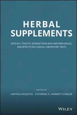 Suplementos herbales: Eficacia, toxicidad, interacciones con fármacos occidentales y efectos en las pruebas de laboratorio clínico - Herbal Supplements: Efficacy, Toxicity, Interactions with Western Drugs, and Effects on Clinical Laboratory Tests