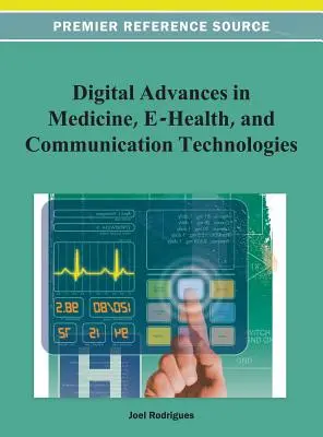 Avances digitales en medicina, sanidad electrónica y tecnologías de la comunicación - Digital Advancements in Medicine, E-Health, and Communication Technologies