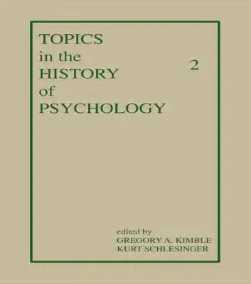 Temas de historia de la psicología: Volumen II - Topics in the History of Psychology: Volume II