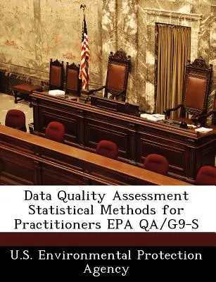 Data Quality Assessment Statistical Methods for Practitioners EPA Qa/G9-S