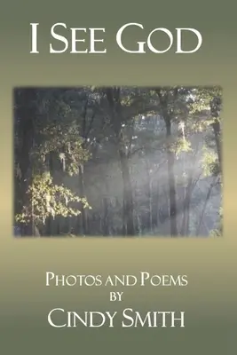 Veo a Dios: Fotos y poemas - I See God: Photos and Poems