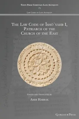 El Código Legal de Īshōʿyahb I, Patriarca de la Iglesia de Oriente - The Law Code of Īshōʿyahb I, Patriarch of the Church of the East