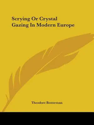 El escrutinio en la Europa moderna - Scrying Or Crystal Gazing In Modern Europe