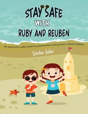 Stay Safe with Ruby and Reuben: An Interactive Safety Book for Preschoolers and Primary School Children (Mantente seguro con Ruby y Rubén: un libro de seguridad interactivo para preescolares y niños de primaria) - Stay Safe with Ruby and Reuben: An Interactive Safety Book for Preschoolers and Primary School Children