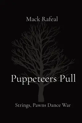 Los titiriteros mueven los hilos, los peones bailan la guerra - Puppeteers Pull: Strings, Pawns Dance War