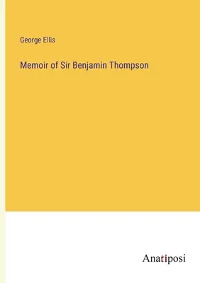 Memorias de Sir Benjamin Thompson - Memoir of Sir Benjamin Thompson