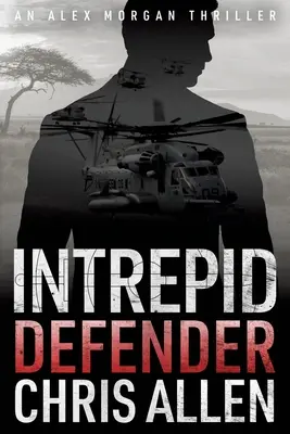 Defender: La serie de thrillers de espías de la Interpol Alex Morgan (Intrepid 1) - Defender: The Alex Morgan Interpol Spy Thriller Series (Intrepid 1)