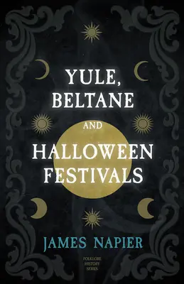 Fiestas de Yule, Beltane y Halloween (Folklore History Series) - Yule, Beltane, and Halloween Festivals (Folklore History Series)