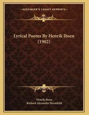 Poemas líricos de Henrik Ibsen (1902) - Lyrical Poems By Henrik Ibsen (1902)