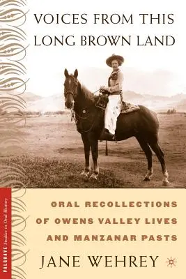 Voces de esta larga tierra marrón: Recuerdos orales de vidas en el valle de Owens y pasados en Manzanar - Voices from This Long Brown Land: Oral Recollections of Owens Valley Lives and Manzanar Pasts