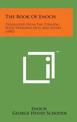 El Libro de Enoc: Traducido del etíope, con introducción y notas (1882) - The Book of Enoch: Translated from the Ethiopic, with Introduction and Notes (1882)