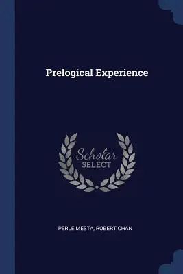 Experiencia prelógica - Prelogical Experience