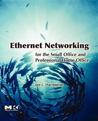 Redes Ethernet para la pequeña oficina y la oficina doméstica profesional - Ethernet Networking for the Small Office and Professional Home Office