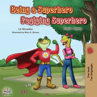 Ser un Superhéroe Pagiging Superhero: Libro bilingüe inglés tagalo - Being a Superhero Pagiging Superhero: English Tagalog Bilingual Book