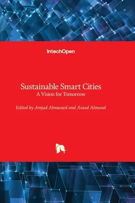 Ciudades inteligentes sostenibles: una visión para el mañana - Sustainable Smart Cities - A Vision for Tomorrow