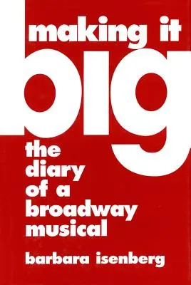 A lo grande: Diario de un musical de Broadway - Making It Big: The Diary of a Broadway Musical