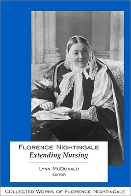 Florence Nightingale: La extensión de la enfermería - Florence Nightingale: Extending Nursing