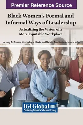 Formas de liderazgo formal e informal de las mujeres negras: Actualizar la visión de un lugar de trabajo más equitativo - Black Women's Formal and Informal Ways of Leadership: Actualizing the Vision of a More Equitable Workplace