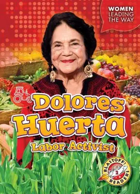 Dolores Huerta: Activista obrera - Dolores Huerta: Labor Activist