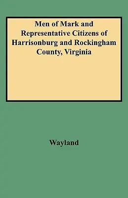 Hombres de marca y ciudadanos representativos de Harrisonburg y el condado de Rockingham, Virginia - Men of Mark and Representative Citizens of Harrisonburg and Rockingham County, Virginia