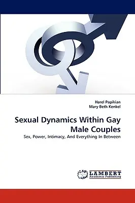 Dinámica sexual en parejas de hombres homosexuales - Sexual Dynamics Within Gay Male Couples