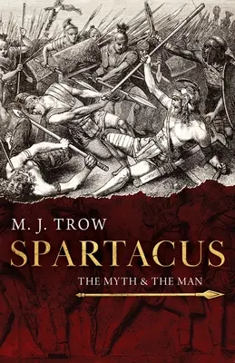 Espartaco: el mito y el hombre - Spartacus: The Myth and the Man