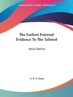 Las Pruebas Externas Más Antiguas Del Talmud: Historias de Jesús - The Earliest External Evidence To The Talmud: Jesus Stories