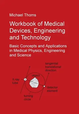 Workbook of Medical Devices, Engineering and Technology: Conceptos básicos y aplicaciones en física médica, ingeniería y ciencia - Workbook of Medical Devices, Engineering and Technology: Basic Concepts and Applications in Medical Physics, Engineering and Science