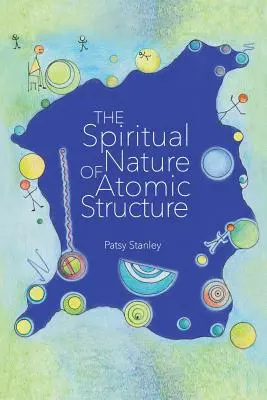 La Naturaleza Espiritual de la Estructura Atómica - The Spiritual Nature of Atomic Structure