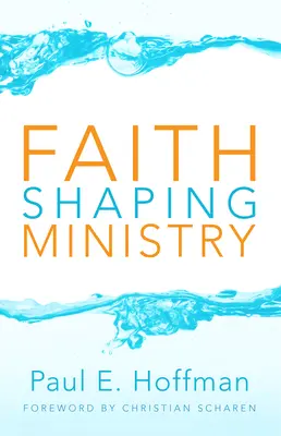 La fe da forma al ministerio - Faith Shaping Ministry