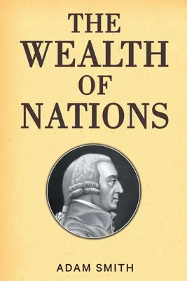 La riqueza de las naciones - The Wealth of Nations