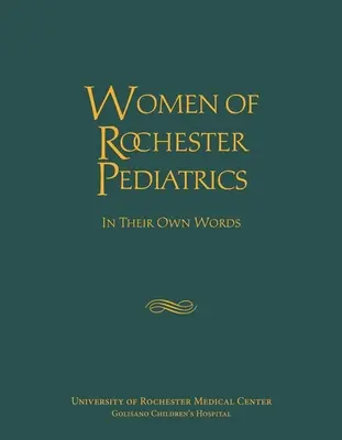 Mujeres de la pediatría de Rochester: En sus propias palabras - Women of Rochester Pediatrics: In Their Own Words