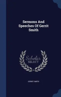 Sermones y discursos de Gerrit Smith - Sermons And Speeches Of Gerrit Smith