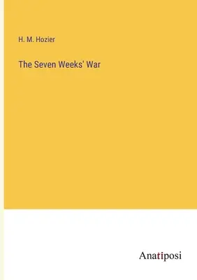 La guerra de las siete semanas - The Seven Weeks' War