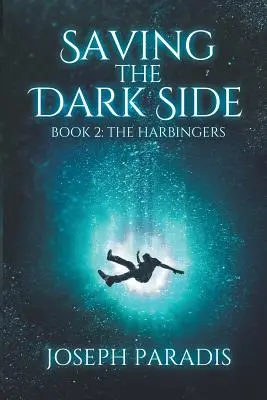 Salvando el Lado Oscuro Libro 2: Los Heraldos - Saving The Dark Side Book 2: The Harbingers