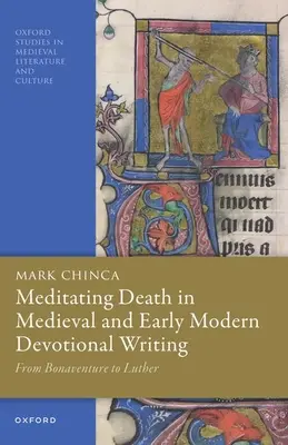 La meditación sobre la muerte en la literatura devocional medieval y moderna temprana: De Buenaventura a Lutero - Meditating Death in Medieval and Early Modern Devotional Writing: From Bonaventure to Luther