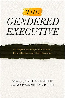 El poder ejecutivo en función del género: Un análisis comparativo de Presidentes, Primeros Ministros y Jefes Ejecutivos - The Gendered Executive: A Comparative Analysis of Presidents, Prime Ministers, and Chief Executives