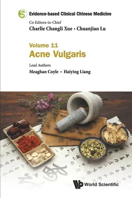 Medicina Clínica China Basada en la Evidencia - Volumen 11: Acné Vulgar - Evidence-Based Clinical Chinese Medicine - Volume 11: Acne Vulgaris