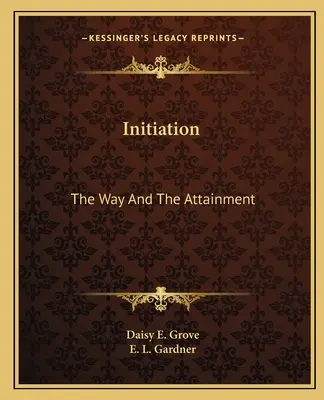 La iniciación: El camino y el logro - Initiation: The Way And The Attainment
