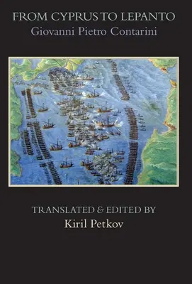 De Chipre a Lepanto: Historia de los sucesos acaecidos desde el comienzo de la guerra de Selim el Otomano contra los venecianos - From Cyprus to Lepanto: History of the Events, Which Occurred from the Beginning of the War Brought against the Venetians by Selim the Ottoman