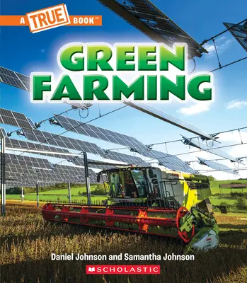 Agricultura ecológica (un libro verdadero: un futuro ecológico) - Green Farming (a True Book: A Green Future)