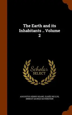 La Tierra y sus habitantes .. Volumen 2 - The Earth and its Inhabitants .. Volume 2
