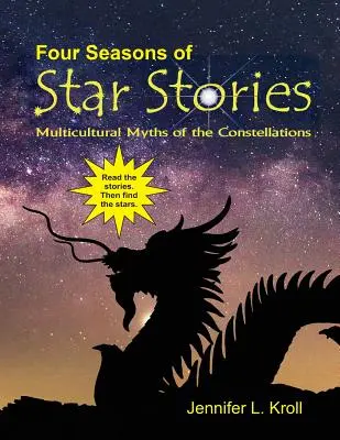 Cuatro estaciones de historias estelares: Mitos multiculturales de las constelaciones - Four Seasons of Star Stories: Multicultural Myths of the Constellations