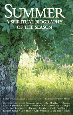 Verano: Biografía espiritual de la estación - Summer: A Spiritual Biography of the Season