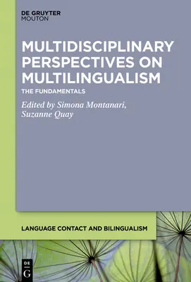 Perspectivas multidisciplinares sobre el multilingüismo: Los fundamentos - Multidisciplinary Perspectives on Multilingualism: The Fundamentals