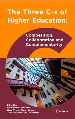 Las tres CS de la enseñanza superior: Competencia, colaboración y complementariedad - The Three CS of Higher Education: Competition, Collaboration and Complementarity