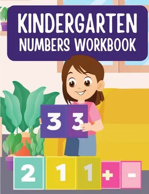 Divertido y colorido Cuaderno de trabajo de números matemáticos para el jardín de infancia - Fun and Colorful Kindergarten Math Numbers Workbook