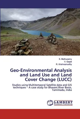 Análisis geoambiental y cambio de uso y cobertura del suelo (LUCC) - Geo-Environmental Analysis and Land Use and Land Cover Change (LUCC)