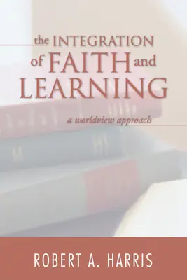 La integración de la fe y el aprendizaje - The Integration of Faith and Learning