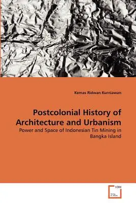 Historia postcolonial de la arquitectura y el urbanismo - Postcolonial History of Architecture and Urbanism